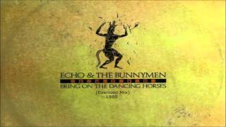 Bring On The Dancing Horses Extended Mix by Echo and the Bunnymen 1985 chords