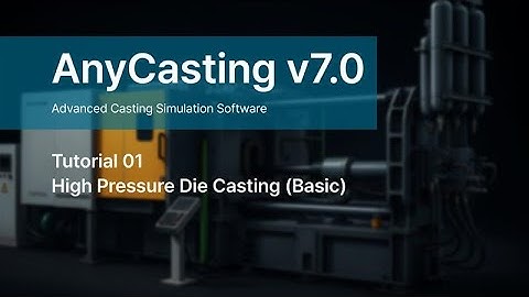 How to use AnyCasting v7.0 - Tutorial 1 HPDC (BASIC)