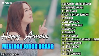 HAPPY ASMARA FULL ALBUM ' MENJAGA JODOH ORANG ' | FULL ALBUM TERBARU 2023