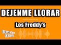 Los Freddy's - Dejenme Llorar (Versión Karaoke)