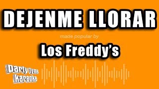 Los Freddy's - Dejenme Llorar (Versión Karaoke) chords