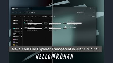 Make Your File Explorer Transparent in Just 1 Minute! || @hellomurohan ||