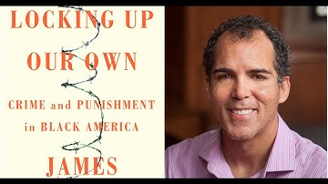 James Forman JR on his new book, "Locking Up Our Own"