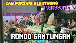 RONDO GANTUNGAN❗ CAMPURSARI KLANTHUNG ❗ PRINGGONDANI