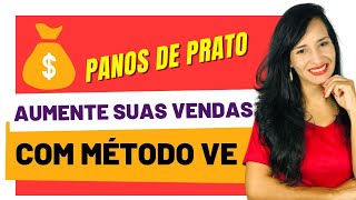 Método VE: O Segredo para Alavancar Suas Vendas de Panos de Prato!