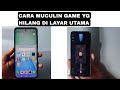 cara muculin game di layar utama
