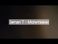 Jaman T - Молитвами