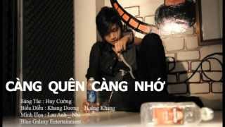 MV Càng quên càng nhớ - ca sỹ Khang Dương ft Hoàng Khang(official)