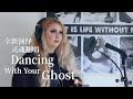 Dancing with your ghost