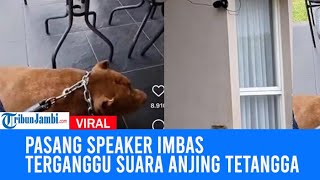 Aksi Balasan Warga Di Semarang Pasang Speaker Imbas Terganggu Suara Anjing Tetangga, Adu Gonggongan