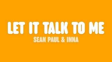 Sean Paul & INNA - Let It Talk To Me (Lyrics)