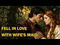 He Fell in Love With His Wife's Maid — And It Destroyed a Kingdom