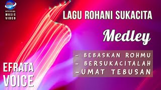 Lagu Rohani - Medley - Bebaskan Rohmu - Bersukacita - Umat Tebusan - Efrata Voice (Official M.Video)