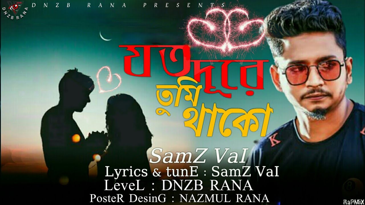 Joto Dure Tumi Thako        SamZ VaI  Bangla New Song  DNZB RANA  2020