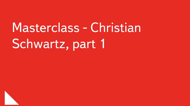 002. Masterclass - Christian Schwartz, part 1
