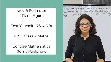 ICSE Class 9 Maths | Test Yourself (Q8 & Q9) | Area & Perimeter of Plane Figures | Concise Selina