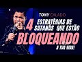 4 Estratégias De Satanás Que Estão Bloqueando Você, URGENTE! | Tony Calado