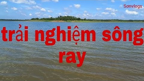 câu cá lóc_ trãi nghiệm sông ray, cắm câu, câu lurê cá lóc