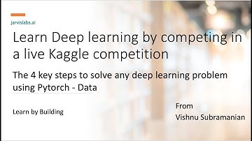 The 4 key steps to solve any deep learning problem using Pytorch - Data