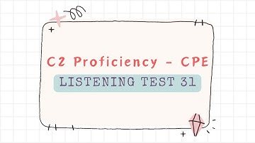 C2 Proficiency CPE Listening Test 31