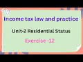 Income tax law and practice Unit 2 Residential status Exercise -12 pg no:3.38 in tamil