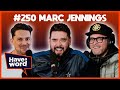 Marc jennings  have a word podcast 250