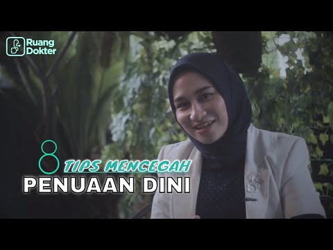 DELAPAN TIPS MENCEGAH PENUAAN DINI