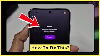 How To Fix Snapchat Something Went Wrong Please Try Again Later Problem