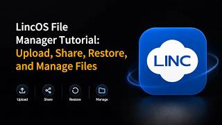 LincOS File Manager Ultimate Guide | Manage, Share & Protect Your Files Easily