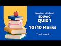 EDU 410 Quiz 1 2024 | edu410 Quiz 1 session 2024 | #vu #2024 #quiz