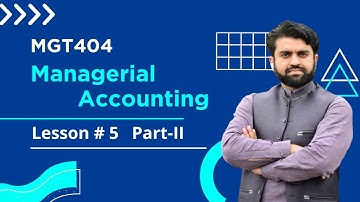 MGT404 Chapter 5 Part 2: Practice Problems || Managerial Accounting || Short Lecture