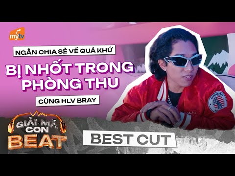 Ngắn chia sẻ về quá khứ bị nhốt trong phòng thu của huấn luyện viên BRay | Bestcut