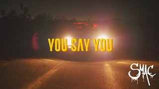 SMAC - You Say You
