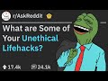 Bastards Share Their Most Unethical Life Hacks (r/AskReddit)