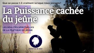 La puissance cachée du Jeûne: Que se passe-t-il lorsque nous jeûnons? Réalités spirituelles révélées