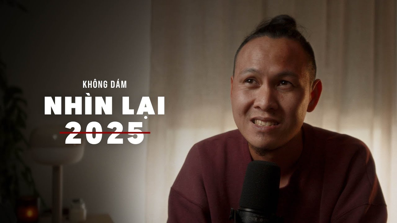 Không dám nhìn lại 2025