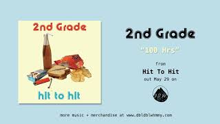 Video thumbnail of "2nd Grade - 100 Hrs (Official Audio)"