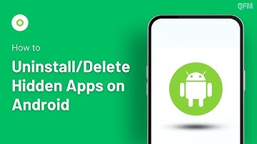 How to uninstall or Delete Hidden Apps on Android (easy)