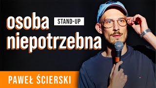 Paweł Ścierski - "OSOBA NIEPOTRZEBNA" | Stand-Up 2024 |