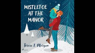 Audiobook: Mistletoe at the Manor - Teresa F. Morgan Audiobook - Mistletoe at the Manor Audiobook