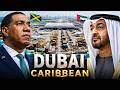 How Dubai's Tycoons are Investing in Jamaican Infrastructure