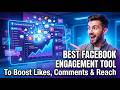 Best Facebook Engagement Tool to Boost Likes, Comments & Reach