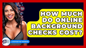 How Much Do Online Background Checks Cost? - Everyday-Networking