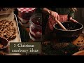 3 Ways to Use Cranberries This Christmas