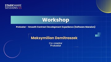 StarkWare Sessions 23 | Protostar - Smooth Contract Development Experience | Maksymilian Demitraszek