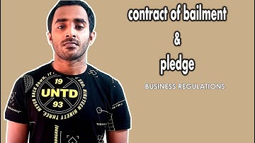 Contract of bailment and pledge- introduction