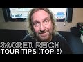 Sacred Reich - TOUR TIPS (Top 5) Ep. 808