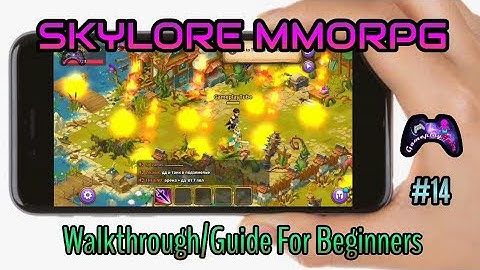 Skylore Android/iOS Gameplay Beta Walkthrough || First Gameplay ||  MMORPG Open World #14