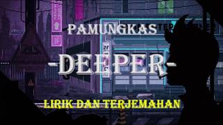 Pamungkas- Deeper (Lirik dan Terjemahan)