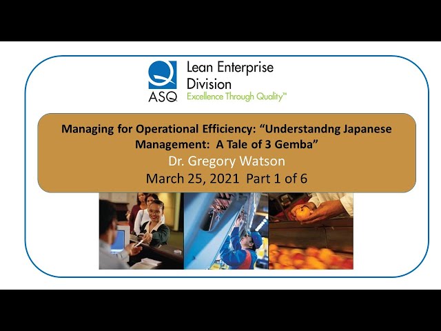 ASQ LED - Part 1 of 6 Part Series by Dr Gregory Watson "Understanding Japanese Management"